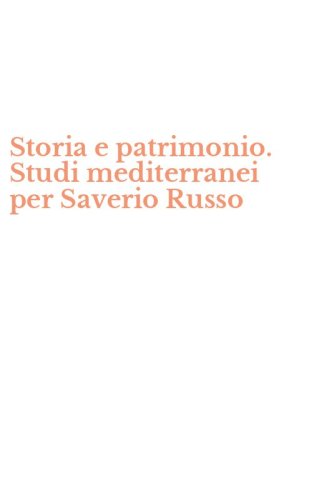 Storia e patrimonio. Studi mediterranei per Saverio Russo