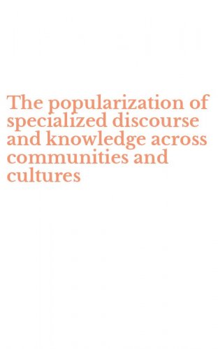 The popularization of specialized discourse and knowledge across communities and cultures