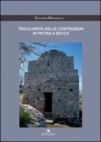 Peculiarit&agrave; delle costruzioni in pietra a secco