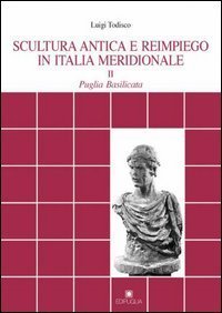 Scultura antica e reimpiego in Italia meridionale