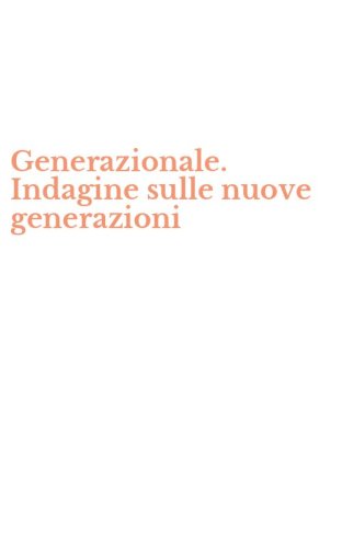 Generazionale. Indagine sulle nuove generazioni