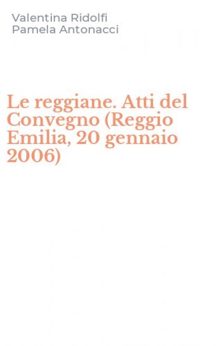Le reggiane. Atti del Convegno (Reggio Emilia, 20 gennaio 2006)