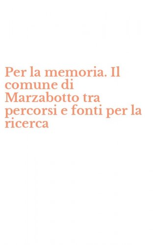 Per la memoria. Il comune di Marzabotto tra percorsi e fonti per la ricerca