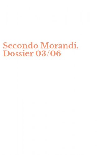 Secondo Morandi. Dossier 03/06