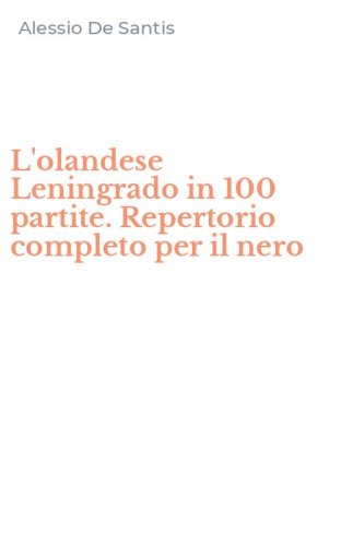 L'olandese Leningrado in 100 partite. Repertorio completo per il nero