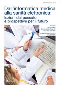 Dall'informatica medica alla sanit&agrave; elettronica: lezioni dal passato e prospettive per il futuro
