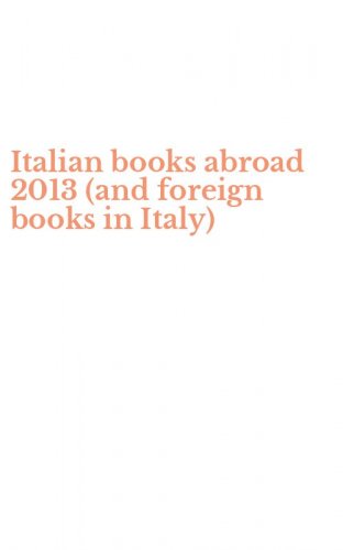 Italian books abroad 2013 (and foreign books in Italy)