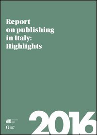 Report on publishing in Italy 2016. Highlights