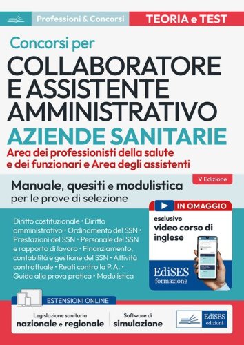 Concorsi per Collaboratore e assistente amministrativo ASL. Manuale, quesiti e modulistica per le prove di selezione