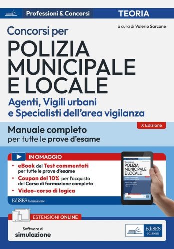 Concorsi per Polizia Municipale e locale (agenti, vigili urbani e specialisti dell'area vigilanza). Manuale completo per tutte le prove d'esame