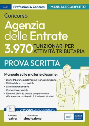Concorso Agenzia delle Entrate. 3970 funzionari per attivit&agrave; tributaria. Manuale sulle materie della prova scritta