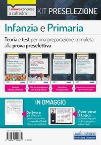 Kit preselezione Infanzia e Primaria. Teoria e test per una preparazione completa alla prova preselettiva