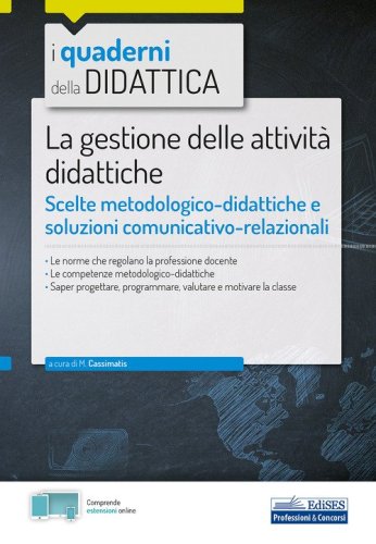 La gestione delle attivit&agrave; didattiche. Scelte metodologico-didattiche e soluzioni comunicativo-relazionali