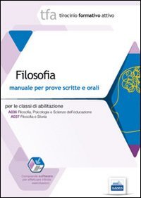 18 TFA. Filosofia. Manuale per le prove scritte e orali classi A036 e A037 - SOFTWARE DI SIMULAZIONE