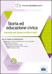 2 TFA. Storia ed educazione civica. Manuale per le prove scritte e orali classi A043, A050, A051, A052, A037 - A043, A050, A051, A052, A037. CON SOFTWARE DI SIMULAZIONE
