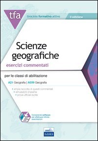 3 TFA. Scienze geografiche. Esercizi commentati per le classi di abilitazione A21, A039
