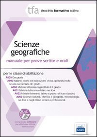 3 TFA. Scienze geografiche. Manuale per le prove scritte e orali classi A039, A043, A050, A051, A052, A060 - A043, A050, A051, A052, A060. CON SOFTWARE DI SIMULAZIONE