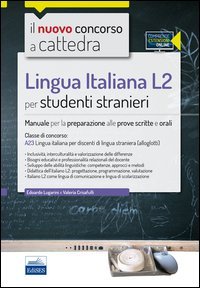 CC4/53 Lingua italiana L2 per studenti stranieri. Per la classe A23. Manuale per la preparazione alle prove scritte e orali
