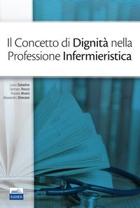 Il concetto di dignit&agrave; nella professione infermieristica