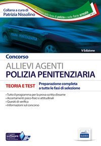 Concorso allievi agenti polizia penitenziaria. Teoria e test per la preparazione a tutte le prove... Ruolo maschile e femminile