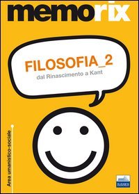 Filosofia. Dal Rinascimento a Kant