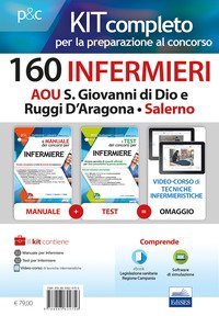 Kit completo per la preparazione al concorso 160 infermieri AOU S. Giovanni di Dio e Ruggi D'Aragona - Salerno: Manuale dei concorsi per infermiere-I test dei concorsi per infermiere
