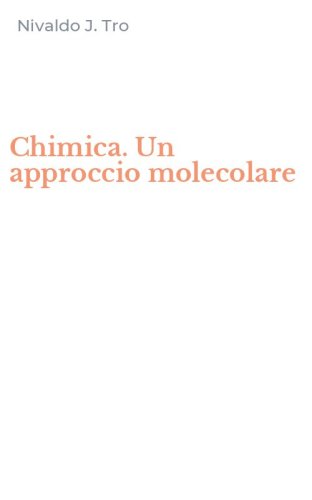 Chimica. Un approccio molecolare