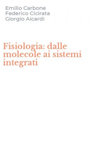 Fisiologia: dalle molecole ai sistemi integrati