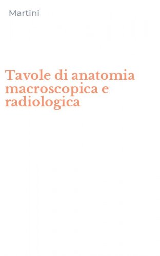 Tavole di anatomia macroscopica e radiologica