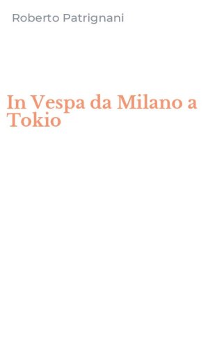 In Vespa da Milano a Tokio