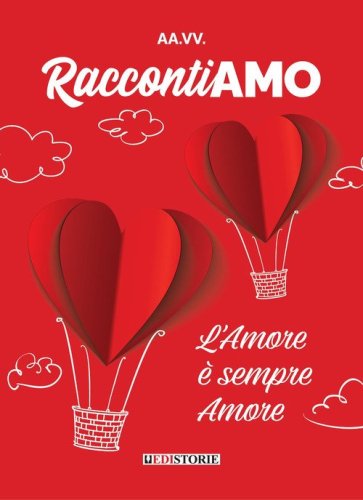 RaccontiAMO. L'amore &egrave; sempre amore