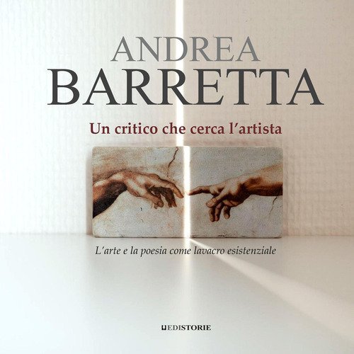 Un critico che cerca l'artista. L'arte e la poesia come lavacro esistenziale
