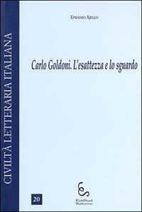 Carlo Goldoni. L'esattezza e lo sguardo