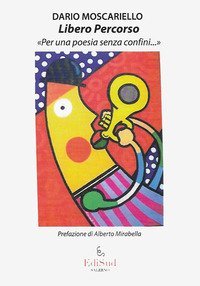 Libero percorso. &laquo;Per una poesia senza confini...&raquo;