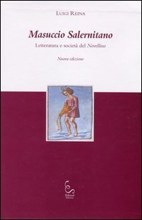 Masuccio Salernitano. Letteratura e societ&agrave; del &laquo;Novellino&raquo;
