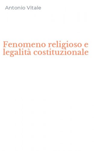 Fenomeno religioso e legalit&agrave; costituzionale