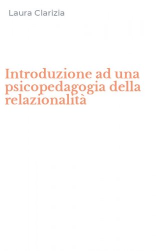 Introduzione ad una psicopedagogia della relazionalit&agrave;