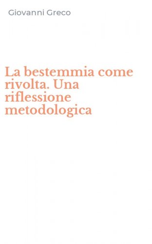 La bestemmia come rivolta. Una riflessione metodologica