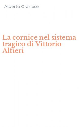 La cornice nel sistema tragico di Vittorio Alfieri