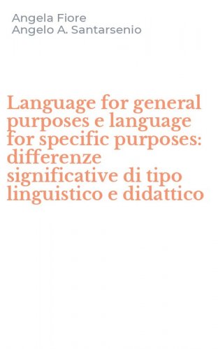 Language for general purposes e language for specific purposes: differenze significative di tipo linguistico e didattico