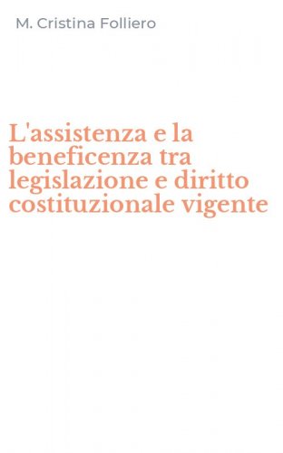 L'assistenza e la beneficenza tra legislazione e diritto costituzionale vigente