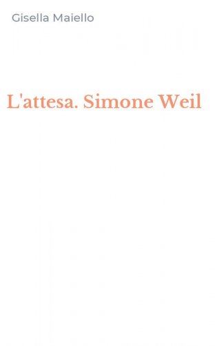 L'attesa. Simone Weil