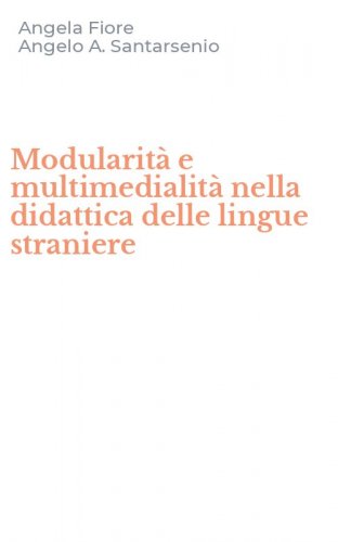 Modularit&agrave; e multimedialit&agrave; nella didattica delle lingue straniere