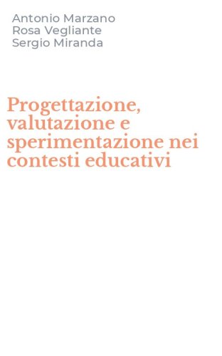 Progettazione, valutazione e sperimentazione nei contesti educativi