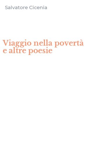 Viaggio nella povert&agrave; e altre poesie