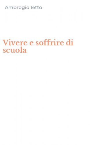 Vivere e soffrire di scuola