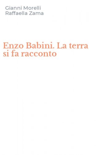 Enzo Babini. La terra si fa racconto