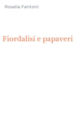 Fiordalisi e papaveri