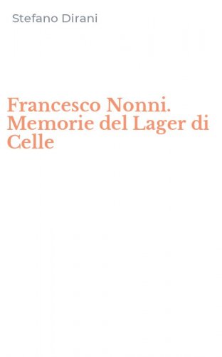 Francesco Nonni. Memorie del Lager di Celle