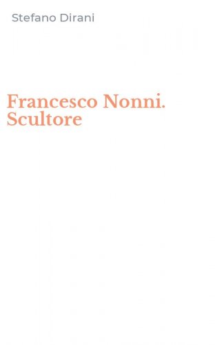 Francesco Nonni. Scultore
